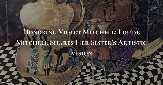 Preserving a Legacy: Violet Mitchell on the Art of Louise Mitchell